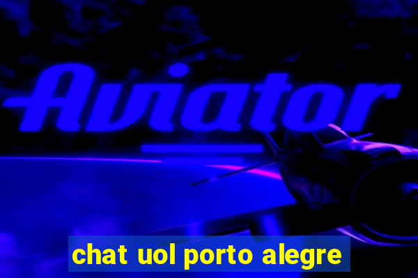 chat uol porto alegre